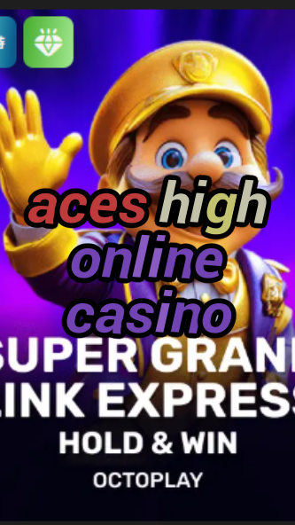 aces high online casino-w4cy2mdjlx2bf.com